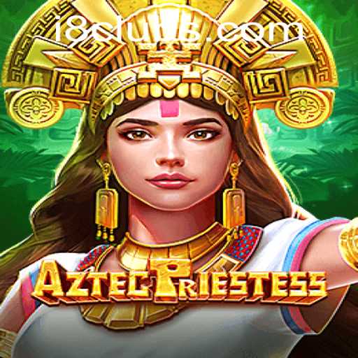 Explore the Mystical World of AztecPriestess: A New Adventure with I8CLUBS